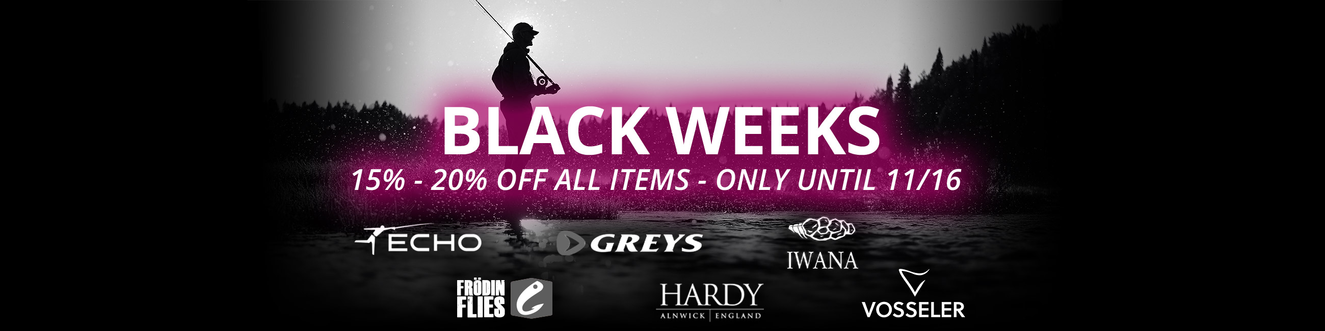 BLACK WEEKS - 6 BRANDS: 15% - 20% off all items until 11/16